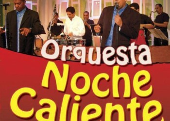 Orquesta Noche caliente se presentará en el evento
